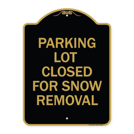 Signmission Parking Lot Closed for Snow Removal, Black & Gold Aluminum Sign, 18" x 24", BG-1824-23434 A-DES-BG-1824-23434